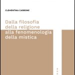 Novità editoriali – Dalla filosofia della religione alla fenomenologia della mistica – Clementina Carbone