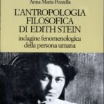 L’antropologia filosofica di Edith Stein – A. M. Pezzella
